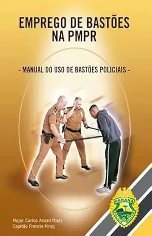 Capa do livro Emprego De Bastões Nas Pmpr - Carlos Assad Mady Francis E Pirog