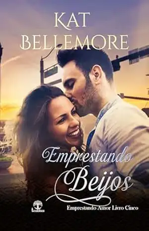 Capa do livro Emprestando Beijos (Emprestando Amor Livro 5) - Kat Bellemore