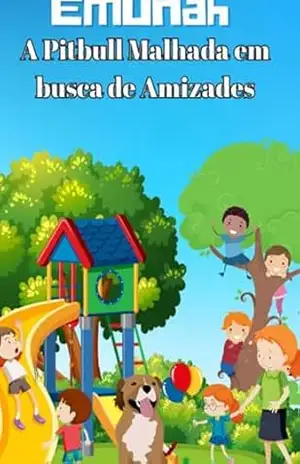 Capa do livro Emunah A Pitbul Malhada Em Busca De Amizade - Tiago S. Del Conte