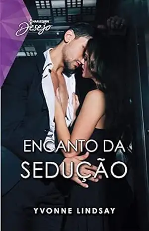 Encanto da sedução (Desejo Livro 104) – Yvonne Lindsay Encanto da sedução (Desejo Livro 104) – Yvonne Lindsay
