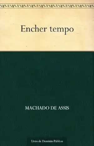 Encher Tempo – Machado de Assis