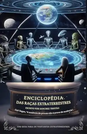 Enciclopédia das Raças Extraterrestres: Um guia para os visitantes extraterrestres – Sanchez Tristão
