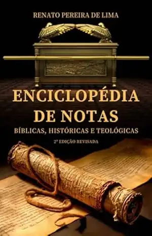 Enciclopédia De Notas Bíblicas, Históricas E Teológicas – Renato Pereira De Lima Enciclopédia De Notas Bíblicas, Históricas E Teológicas – Renato Pereira De Lima