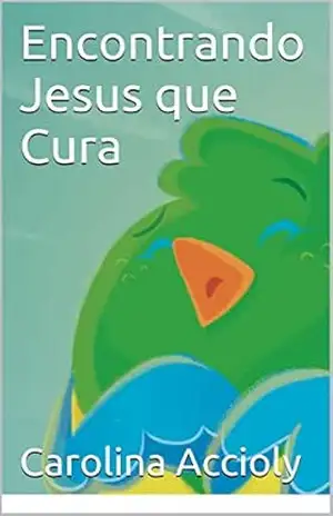 Encontrando Jesus que Cura – Carolina Accioly Encontrando Jesus que Cura – Carolina Accioly