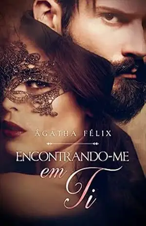 Capa do livro Encontrando–me em Ti - Ágatha Félix