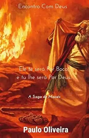 Encontro Com Deus: Ele te Será Por Boca e Tu Lhe Será Por Deus (1) – Paulo Oliveira