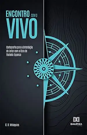 Capa do livro Encontro com o Vivo: Cartografia para a (Inter)Ação do Leitor com a Obra de Florbela Espanca - C. R. Malaquias