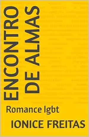 Encontro de almas: Romance lgbt – Ionice  Freitas