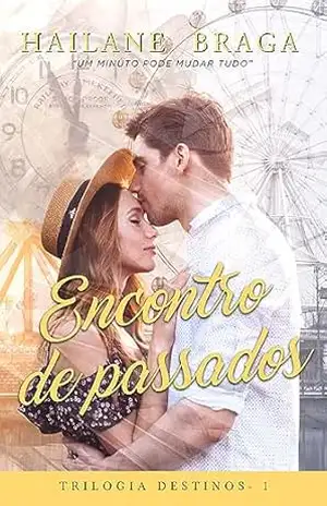 Capa do livro Encontro de Passados - Hailane Braga