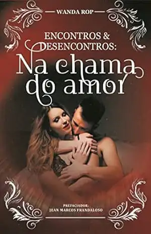 Capa do livro Encontros & Desencontros: Na Chama do Amor - Wanda  Rop
