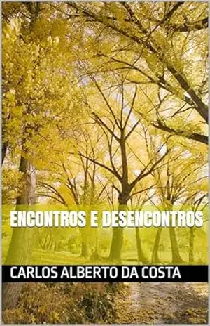 ENCONTROS E DESENCONTROS – CARLOS ALBERTO DA COSTA
