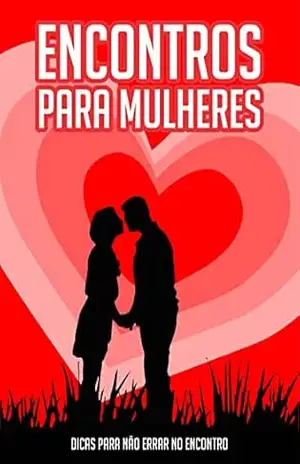 Capa do livro Encontros para Mulheres: Dicas para não errar no encontro - Hielson Bruno