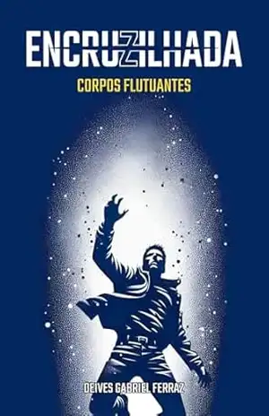 Encruzilhada: Corpos Flutuantes: Suspense Policial com Folclore Brasileiro e Mistério Sobrenatural – Deives Gabriel Ferraz