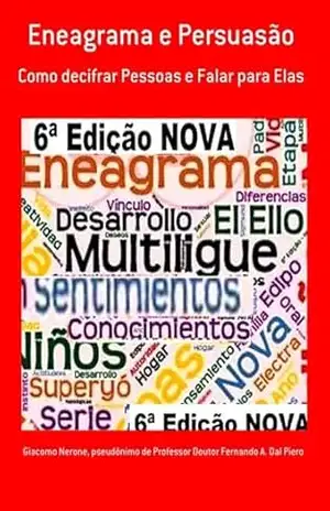 Eneagrama E Persuasão – Pseudônimo Professor Doutor Fernando A. Dal De Piero, Giacomo Nerone Eneagrama E Persuasão – Pseudônimo Professor Doutor Fernando A. Dal De Piero, Giacomo Nerone