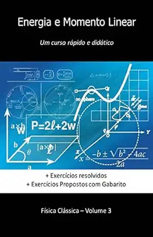 Energia e Momento Linear: Um curso rápido e didático (Física Clássica) – Mariah Schütz