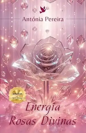 Capa do livro Energia Rosas Divinas: LIVRO COM 2 BRINDES DENTRO (Energias Transformadoras 1) - Antónia Pereira