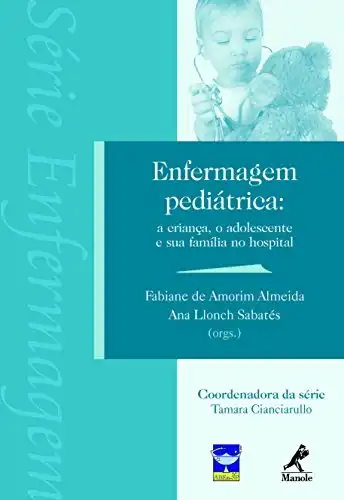 Baixar Enfermagem Pediátrica: a Criança, o Adolescente e sua Família no Hospital pdf, epub, mobi, eBook