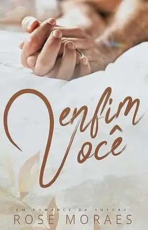 Enfim você – Rose  Moraes