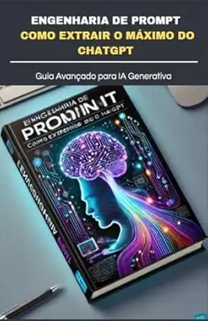 Engenharia de Prompt: Como Extrair o Máximo do CHATGPT: Guia Avançado para IA Generativa – Ualifer Abreu Engenharia de Prompt: Como Extrair o Máximo do CHATGPT: Guia Avançado para IA Generativa – Ualifer Abreu