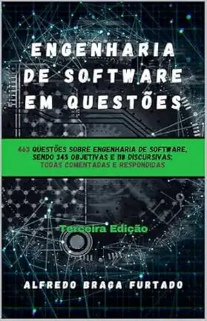 Engenharia de Software em Questões – Alfredo Braga Furtado Engenharia de Software em Questões – Alfredo Braga Furtado
