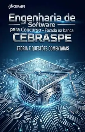 Engenharia de Software para Concurso: Focada na banca CEBRASPE – J. Gonçalves Engenharia de Software para Concurso: Focada na banca CEBRASPE – J. Gonçalves