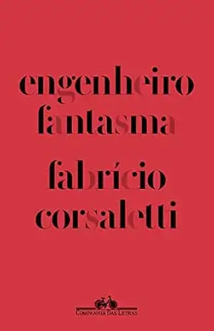 Engenheiro fantasma – Vencedor Jabuti 2023 – Fabrício Corsaletti Engenheiro fantasma – Vencedor Jabuti 2023 – Fabrício Corsaletti
