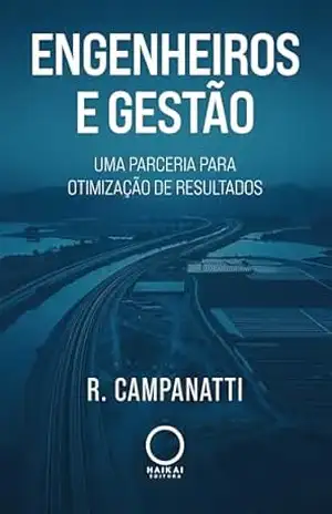 Engenheiros e gestão: Uma parceria para otimização de resultados – R. Campanatti Engenheiros e gestão: Uma parceria para otimização de resultados – R. Campanatti