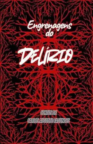 Capa do livro Engrenagens Do Delírio - Carlos Augusto Fagundes