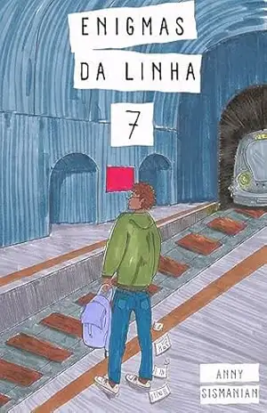 Capa do livro Enigmas da linha 7 - Anny Sismanian