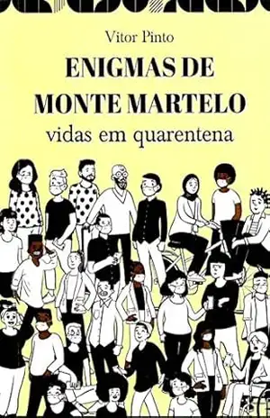Enigmas de Monte Martelo: Vidas em quarentena – Vitor Pinto