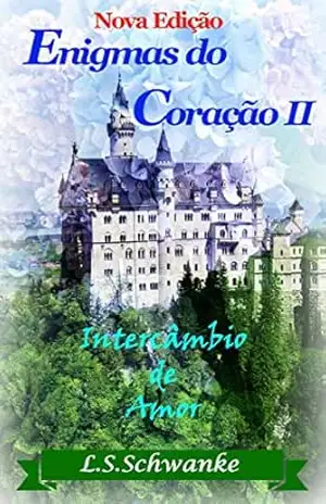 Enigmas do Coração II: Intercâmbio de Amor – Lorena Schramm Schwanke