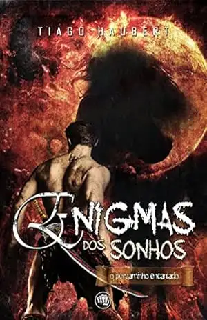 Enigmas dos Sonhos: O Pergaminho encantado – Tiago Haubert