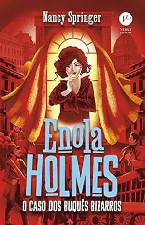 Enola Holmes: O caso dos buquês bizarros – Nancy Springer