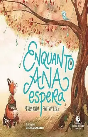 Enquanto Ana espera – Fernanda Witwytzky