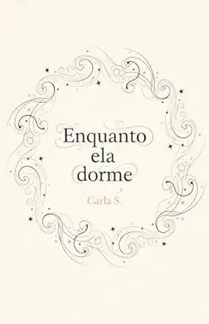 Enquanto Ela Dorme (Durante a maternidade) – Carla S. Enquanto Ela Dorme (Durante a maternidade) – Carla S.