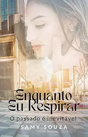 Enquanto Eu Respirar: O passado é inevitável – Samy Souza