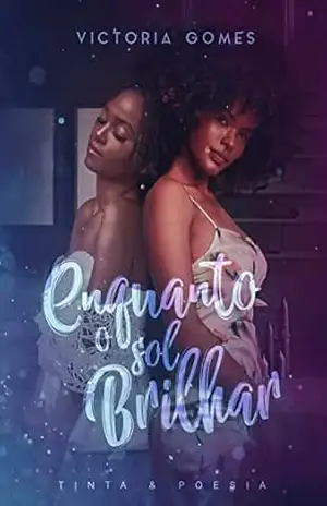 Enquanto o sol brilhar – Victoria Gomes