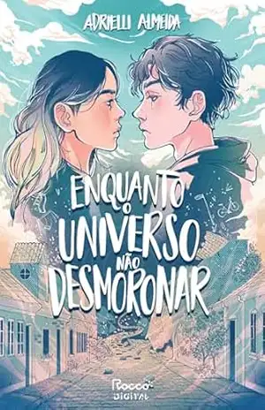 Enquanto o universo não desmoronar – Adrielli Almeida