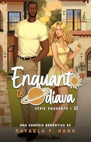 Enquanto Te Odiava: (Série ENQUANTO Livro 02) – Rafaela F. Rank Enquanto Te Odiava: (Série ENQUANTO Livro 02) – Rafaela F. Rank