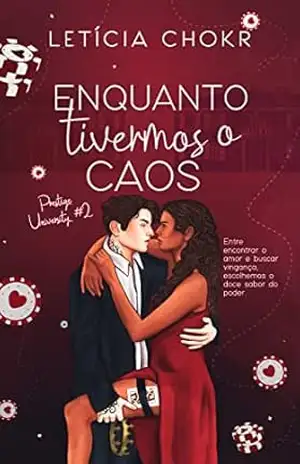 Capa do livro Enquanto Tivermos o Caos (Prestige University Livro 2) - Letícia Chokr