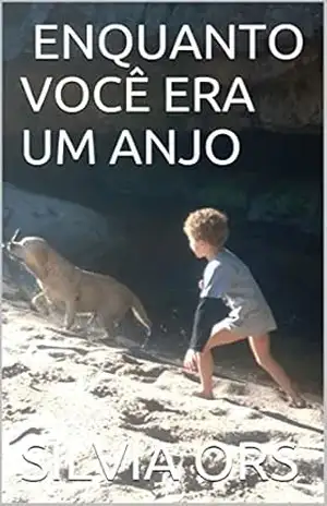 Capa do livro ENQUANTO VOCÊ ERA UM ANJO - SILVIA ORS