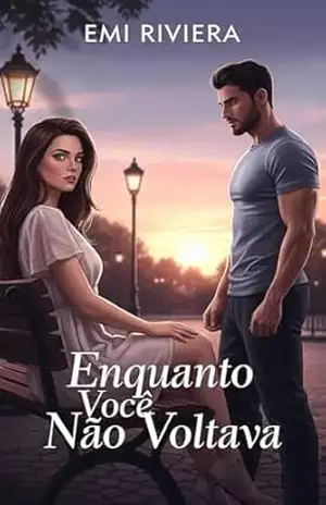 Enquanto Você Não Voltava – Emi  Riviera