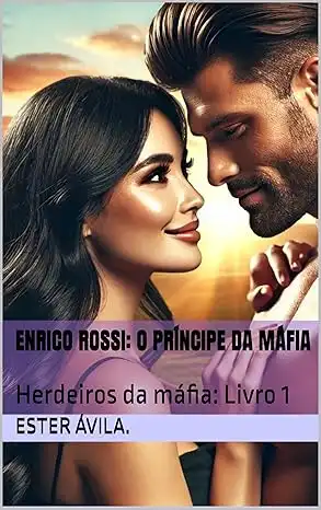 Baixar Enrico Rossi: O príncipe da máfia.: Herdeiros da máfia: Livro 1 pdf, epub, mobi, eBook