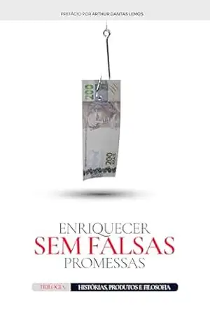 Capa do livro Enriquecer Sem Falsas Promessas - Arthur Lemos