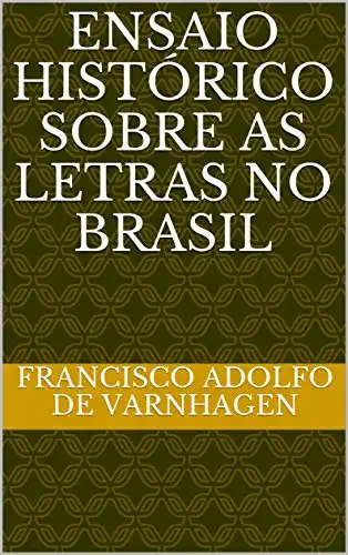 Baixar Ensaio histórico sobre as letras no Brasil pdf, epub, mobi, eBook