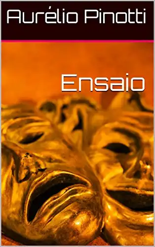 Baixar Ensaio (Teatro incompleto de Aurélio Pinotti Livro 2) pdf, epub, mobi, eBook