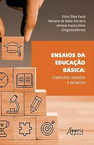 Capa do livro Ensaios da Educação Básica: Conflitos, Tensões e Desafios - Edna Silva Faria