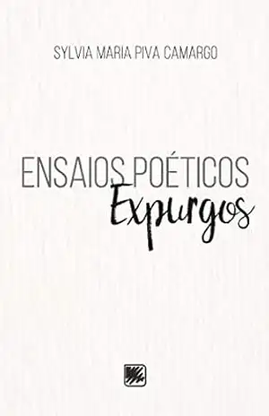 Capa do livro Ensaios Poéticos: Expurgos - Sylvia Maria Piva Camargo