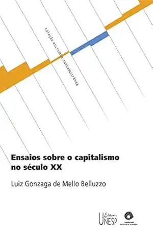 Capa do livro Ensaios sobre o capitalismo no século XX - Luiz Gonzaga de Mello Belluzzo