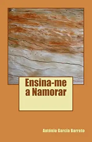 Capa do livro Ensina–me a Namorar: Romance - Antonio Garcia Barreto